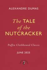 The Tale of the Nutcracker af Alexandre Dumas