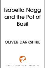 Isabella Nagg and the Pot of Basil af Oliver Darkshire