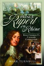 Prince Rupert of the Rhine af Mark Turnbull