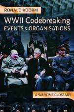 WW2 Codebreaking Events and Organisations af Ronald Koorm