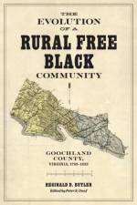 The Evolution of a Rural Free Black Community af Reginald D. Butler