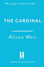 The Cardinal af Alison Weir