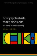 How Psychiatrists Make Decisions af Douglas W. (Private practice of general psychiatry and psychopharmacology) Heinrichs