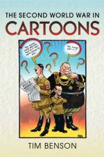 The Second World War in Cartoons af Timothy S Benson