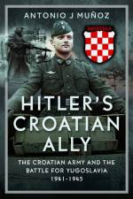 Hitler’s Croatian Ally af Antonio J Munoz