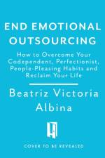 End Emotional Outsourcing af Beatriz Victoria Albina