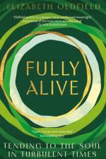 Fully Alive af Elizabeth Oldfield