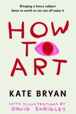 How To Art af Kate Bryan
