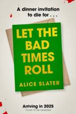 Let the Bad Times Roll af Alice Slater