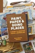 Paint, Paper & Going Places af Merel Djamila Hoekstra