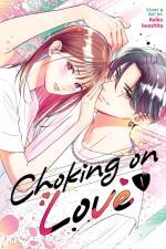 Choking on Love Vol. 1 af Keiko Iwashita