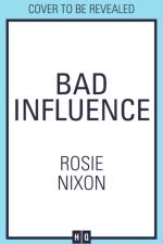 Bad Influence af Rosie Nixon