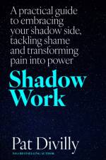 Shadow Work af Pat Divilly