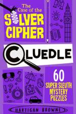 Cluedle - The Case of the Silver Cipher af Hartigan Browne