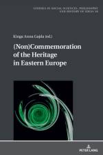 (Non)Commemoration of the Heritage in Eastern Europe