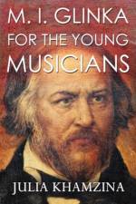 M. I. Glinka for the Young Musicians af Julia Khamzina