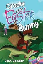Crocky and the Easter Bunny af John Goodier