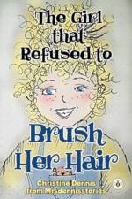 The Girl that Refused to Brush Her Hair af Christine Dennis from Mrsdennisstories
