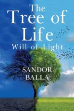 The Tree Of Life - Will of Light af Sandor Balla