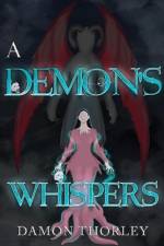 A Demon's Whispers af Damon Thorley