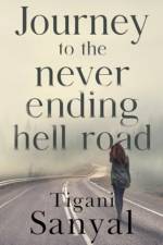 Journey To The Never Ending Hell Road af Tigani Sanyal
