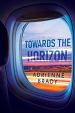Towards the Horizon af Adrienne Brady
