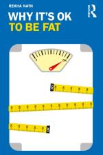 Nath, R: Why It's OK to be Fat af Rekha Nath