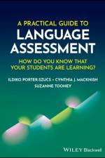 A Practical Guide to Language Assessment af Ildiko (Eastern Michigan University Porter-Szucs