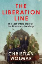 The Liberation Line af Christian Wolmar