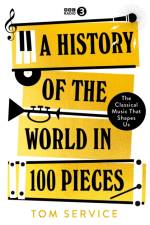 A History of the World in 100 Pieces af Tom Service