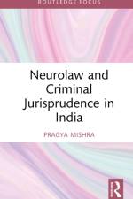 Neurolaw and Criminal Jurisprudence in India af Pragya Mishra