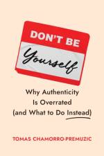 Don't Be Yourself af Tomas Chamorro-Premuzic