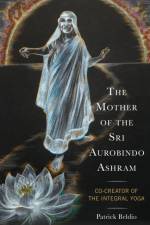 The Mother of the Sri Aurobindo Ashram af Patrick Beldio