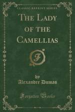 The Lady of the Camellias (Classic Reprint) af Alexandre Dumas