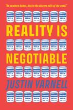 Reality Is Negotiable af Justin Yarnell