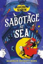 Montgomery Bonbon: Sabotage at Sea af Alasdair Beckett-King