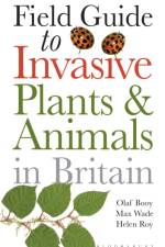 Field Guide to Invasive Plants and Animals in Britain af Olaf Booy