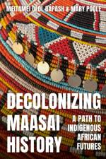 Decolonizing Maasai History af Meitamei Dapash