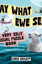 Say What Ewe Sea af Louis Catlett