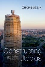 Constructing Utopias af Zhongjie (Benjamin Lin Presidential Professor Lin