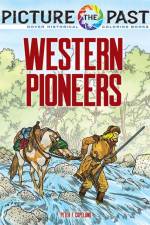 Picture the Past™: Western Pioneers af Peter F. Copeland