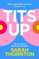 Tits Up af Sarah Thornton