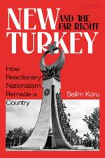 New Turkey and the Far Right af Selim Koru