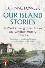 Our Island Stories af Corinne Fowler