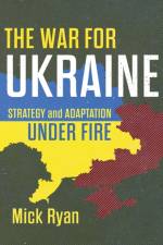 The War for Ukraine af Mick Ryan