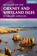 Walking on the Orkney and Shetland Isles af Graham Uney