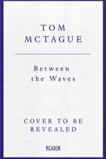 Between the Waves af Tom McTague