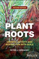 Plant Roots af Peter J. (The Scottish Crop Research Institute) Gregory