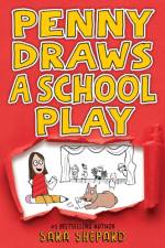 Penny Draws a School Play af Sara Shepard