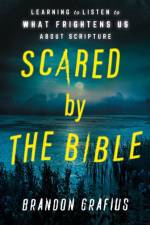 Scared by the Bible af Brandon R. Grafius